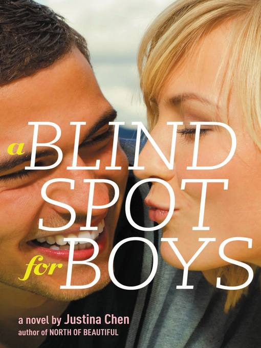 Title details for A Blind Spot for Boys by Justina Chen - Available